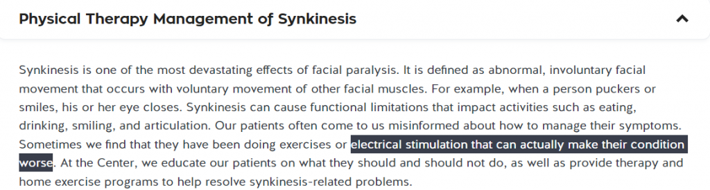 הנחיות לטיפול פיזיותרפי בסינקינזיס של המרכז לשיקום מפציאליס במרילנד אומרות בין השאר שגירוי חשמלי עלול לגרום למצב המטופלים להיות גרוע יותר